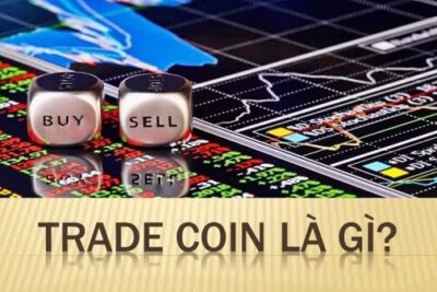 Trade coin là gì? Từ A-Z kinh nghiệm Trade coin nhà đầu tư cần biết