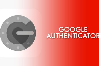 Google Authenticator là gì? Hướng dẫn sử dụng Google Authenticator từ A-Z