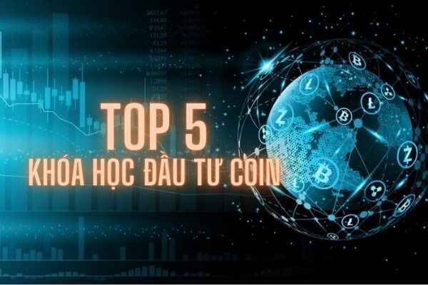 Top 5 khóa học đầu tư Crypto hiệu quả nhất hiện nay (2022)