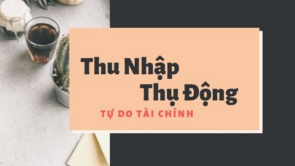 dinh-nghia-ve-thu-nhap-thu-dong